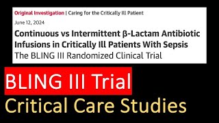 BLING 3 RCT Antibiotic trial 2024 Critical Care Reviews Key points [upl. by Minette]