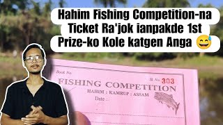 Hahim Fishing Competition Knalo Ongenga Ticket Rajok angaba 1st Prizekode kolame katgen angan 😅🤣👈 [upl. by Merp]