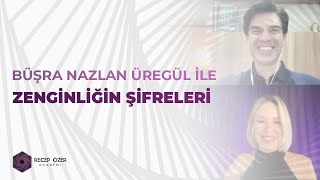 BÜŞRA NAZLAN ÜREGÜL İLE ZENGİNLİĞİN ŞİFRELERİ [upl. by Eissed910]