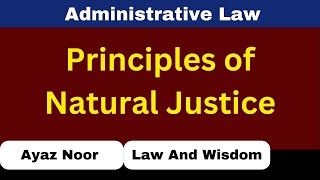 Principles of Natural Justice  Administrative Law  Ayaz Noor [upl. by Nadnal685]