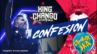 Confesión  king Chango  GLOBAL SKA 2021 [upl. by Beckett955]