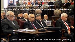 quotHolocaustul din Romania este o minciuna enorma pe plan cosmicquot  Prof Vladimir Iliescu la Academie [upl. by Airbmac528]