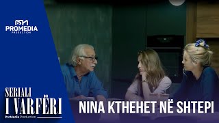 SERIALI I VARFËRI  Nina kthehet ne shtepi [upl. by Obola]