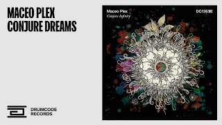 Maceo Plex  Conjure Dreams Drumcode [upl. by Fine]