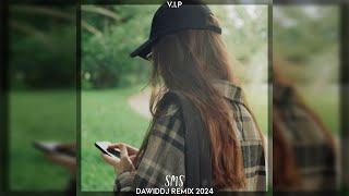 VIP  SMS DawidDJ Remix 2024 [upl. by Ashman]