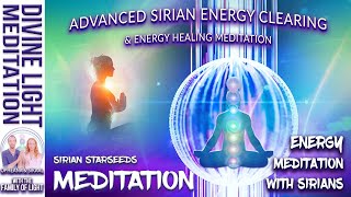 ADVANCED SIRIAN ENERGY CLEARING amp ENERGY HEALING MEDITATION  ENERGY MEDITATION with the SIRIANS [upl. by Heda746]