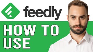 How To Use Feedly For Beginners In 2024 Feedly Complete Tutorial [upl. by Namhcan]