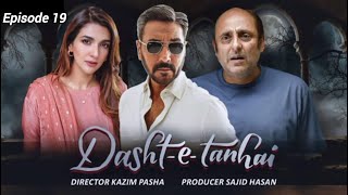 DashteTanhai Episode 19  Drama Serial  Sajid Hasan Productions sajidhasan rubab adnansiddiqui [upl. by Oiluarb831]