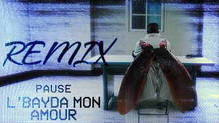 Remix LBAYDA MON AMOUR  PAUSE by BADR AMZ PROD [upl. by Linad794]