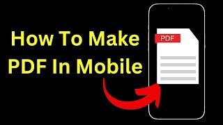 How To Make PDF File In Mobile 2024  2 Ways [upl. by Aemat646]