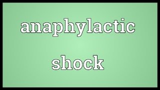 Anaphylactic shock Meaning [upl. by Anyer141]