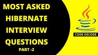 Hibernate Interview Questions and Answers in Java PART 2  MOST ASKED WITH LIVE CODE DEMO [upl. by Yenaj]