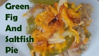 Caribbean Green Fig and Saltfish Pie Recipe  Collaboration With Taste Of Trini [upl. by Etteloc]