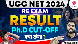 UGC NET Re Exam Result  Phd Expected Cut Off क्या रहेगा  UGC NET 2024 Result Update  Ashwani Sir [upl. by Ericksen]