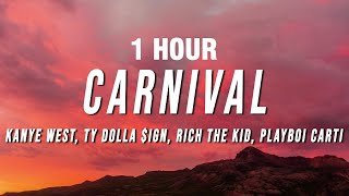 1 HOUR Kanye West amp Ty Dolla ign  CARNIVAL Lyrics ft Rich The Kid Playboi Carti [upl. by Tatman500]