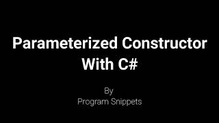 Parameterized Constructor With C [upl. by Alfredo]