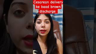 browm discharge after cesarean delivery cesarean [upl. by Red]