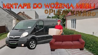 🔥 MIXTAPE DO WOŻENIA MEBLI OPLEM VIVARO 🛋️📦 było dachowane [upl. by Yehtomit]