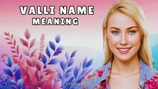 Valli Meaning amp Dictionary definition Guide [upl. by Aicerg]