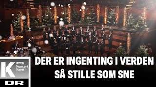 Der er ingenting i verden så stille som sne  DR KoncertKoret Live [upl. by Lauralee121]