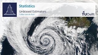 Unbiased Estimators  Mathematics  Probability and Statistics  TU Delft [upl. by Auhsot]