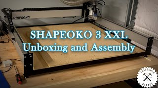 Shapeoko 3 XXL Unboxing  Assembly [upl. by Andeee972]