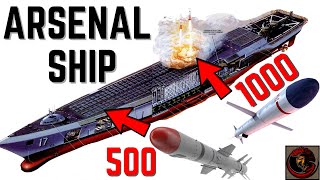 The Arsenal Ship Floating Missile Platform Overview  GIANT MISSILE BATTLESHIPS 🚀⚓ [upl. by Cirdahc]