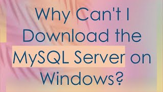 Why Cant I Download the MySQL Server on Windows [upl. by Eillime666]