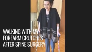 WALKING WITH MY FOREARM CRUTCHES AFTER SPINE SURGERY  rarebonesx [upl. by Leugimesoj]