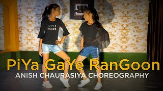 Piya Gaye Rangoon  Dance Choreography  Anish Chaurasiya [upl. by Thissa744]