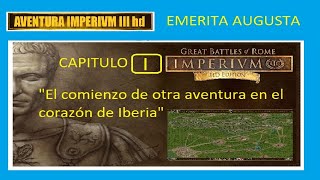 Imperivm III HD Guigoras en Emerita Augusta Capitulo 1º [upl. by Gustafsson]