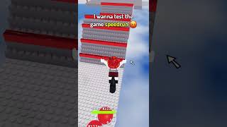 I wanna test the game speedrun 😡💢roblox shorts [upl. by Finnigan]