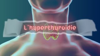 L’hyperthyroïdie [upl. by Sura]