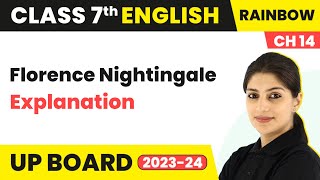 Florence Nightingale  Explanation  Class 7 English Rainbow Chapter 14  UP Board [upl. by Ricketts71]