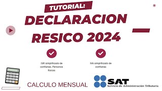 Declaración Mensual RESICO 2024 Paso a Paso Régimen Simplificado de Confianza [upl. by Conlon896]