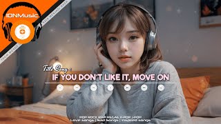 If You Don’t Like It Move On Official Lyric Video Lo Fi Song [upl. by Loredo]