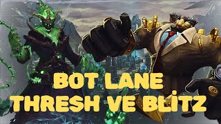 BOT LANEDE RAKİBİ USANDIRAN THRESH ve BLİTZCRANK  League of Legends maincarry9175 [upl. by Atse610]