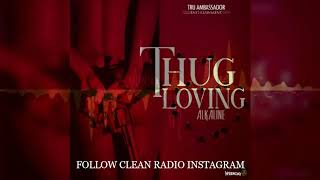 alkaline  thug lovin clean [upl. by Epolulot]