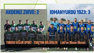 AKDENİZ ZİRVESPOR 2  İDMANYURDU 1923 3 MAÇTAN BÖLÜMLER  10 KASIM 2024 [upl. by Hardin157]