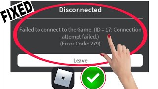 How To FIX Roblox Failed to connect to the GameID  17Connection attempt failed ErrorCode 279 [upl. by Carlos]