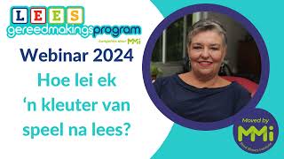 LeesGEREED webinar 2024 Hoe lei ek ‘n kleuter van speel na lees [upl. by Lawler316]