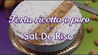 Torta ricotta e pere di Sal De Riso ricetta [upl. by Maryl]