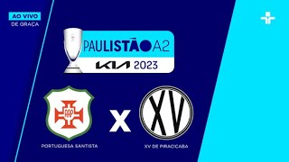 AO VIVO ⚽  PORTUGUESA SANTISTA x XV DE PIRACICABA  18032023 [upl. by Scheer]