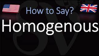 How to Pronounce Homogenous CORRECTLY [upl. by Ardnazil]