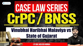 CrPCBNSS Case Law Series Vinubhai Haribhai Malaviya vs State of Gujarat  Vasu Dev Monga [upl. by Elleiram]