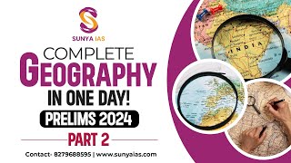 Complete Geography in One Day  Part 2 Last Part  UPSC Prelims 2024  Sunya IAS [upl. by Aynad421]