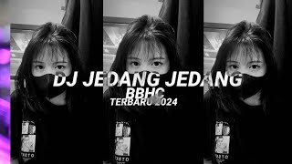 DJ JEDANG JEDUNG BBHC TERBARU 2024jedangjedungviral remix fullbas [upl. by Hekker869]