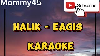 Halik  Eagis karaoke halik karaoke [upl. by Belden]