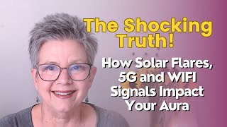 The Shocking Truth How Solar Flares 5G and WIFI Signals Impact Your Aura [upl. by Troyes]