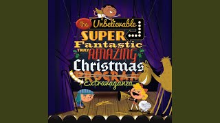 The Unbelievable SuperFantastic TrulyAmazing Christmas Extravaganza [upl. by Anailuig]